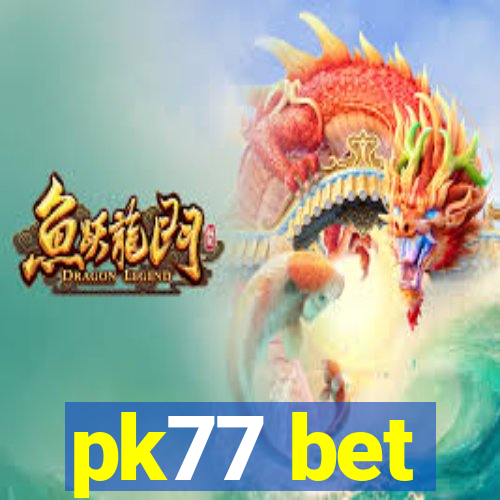pk77 bet